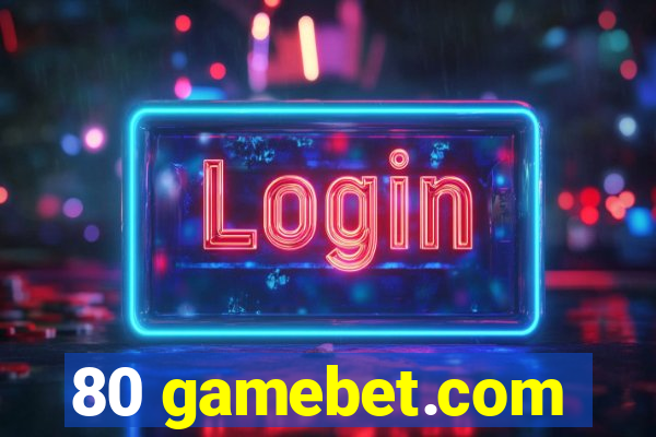 80 gamebet.com